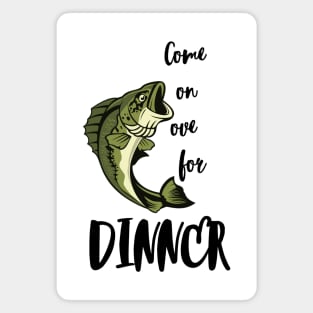 Come on over for DINNER Magnet